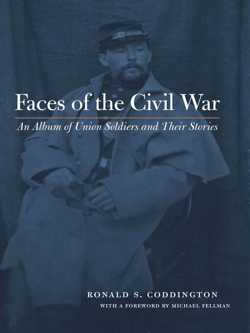 Title details for Faces of the Civil War by Ronald S. Coddington - Available